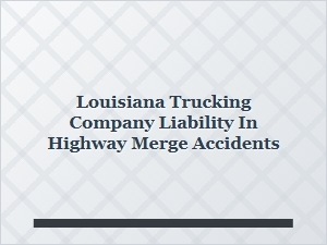 Who Is Liable in Louisiana Merge Accidents?