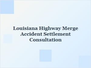 Louisiana Truck Accident Settlements Consultation